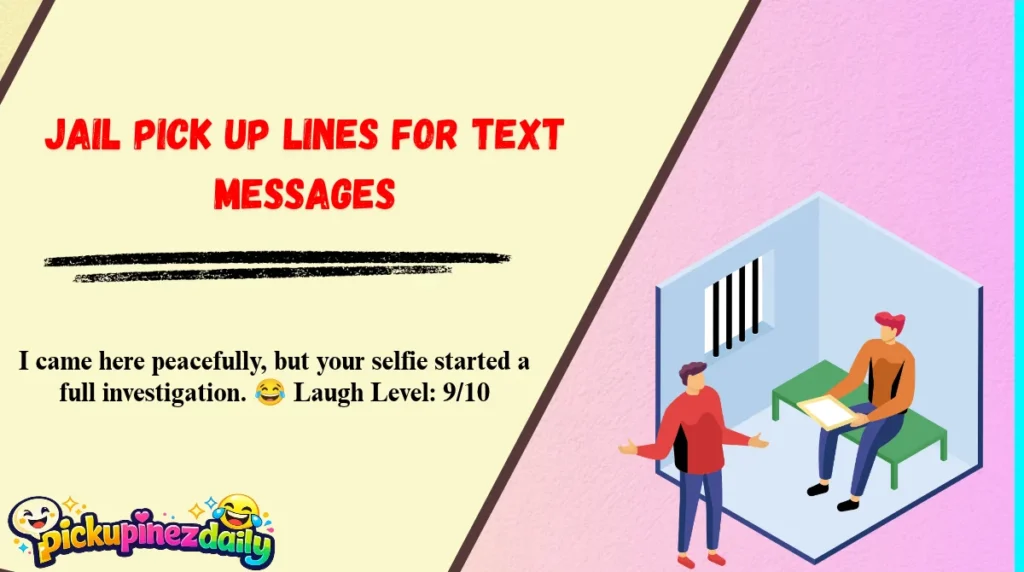 Jail Pick Up Lines for Text Messages