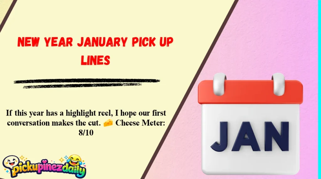 New Year January Pick Up Lines