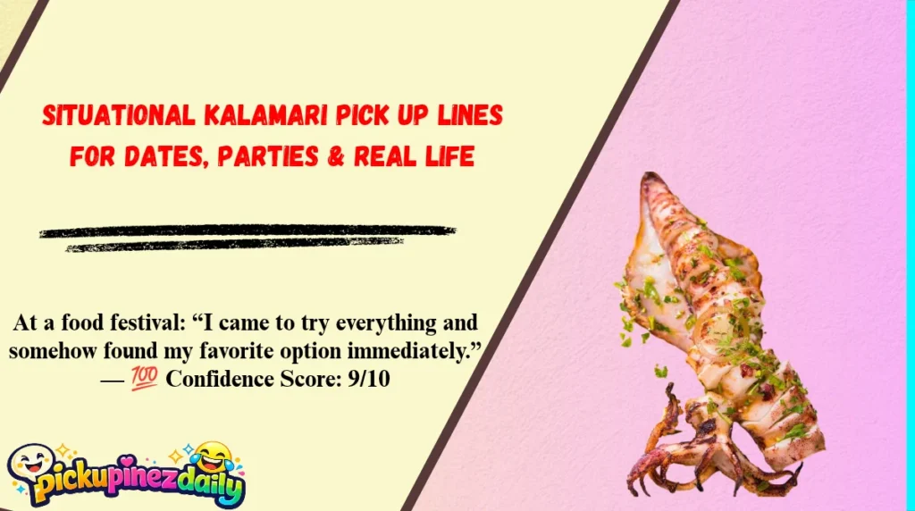 Situational Kalamari Pick Up Lines for Dates, Parties & Real Life