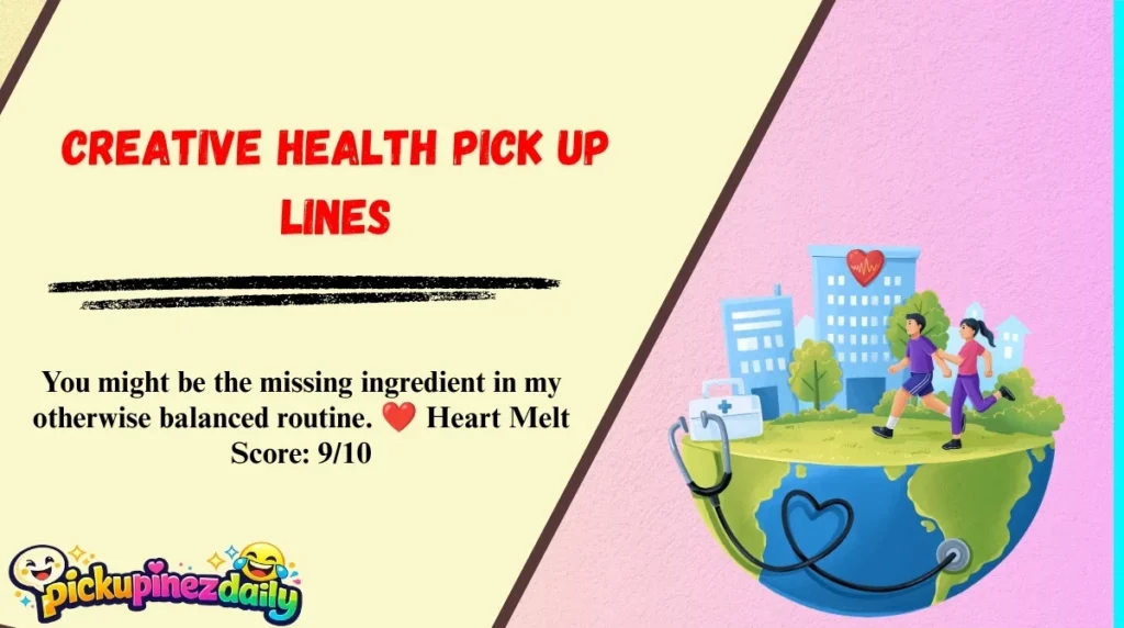 Creative Health Pick Up Lines