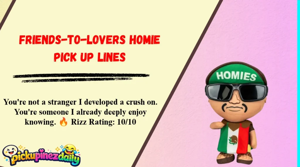 Friends-to-Lovers Homie Pick Up Lines