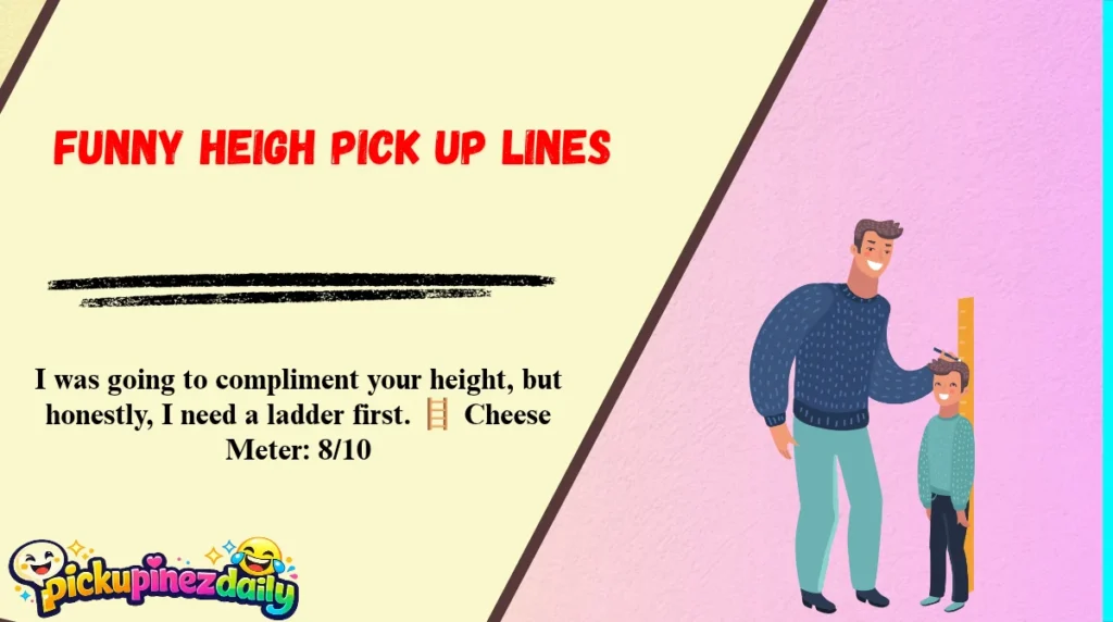 Funny Heigh Pick Up Lines