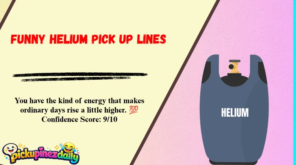 Funny Helium Pick Up Lines