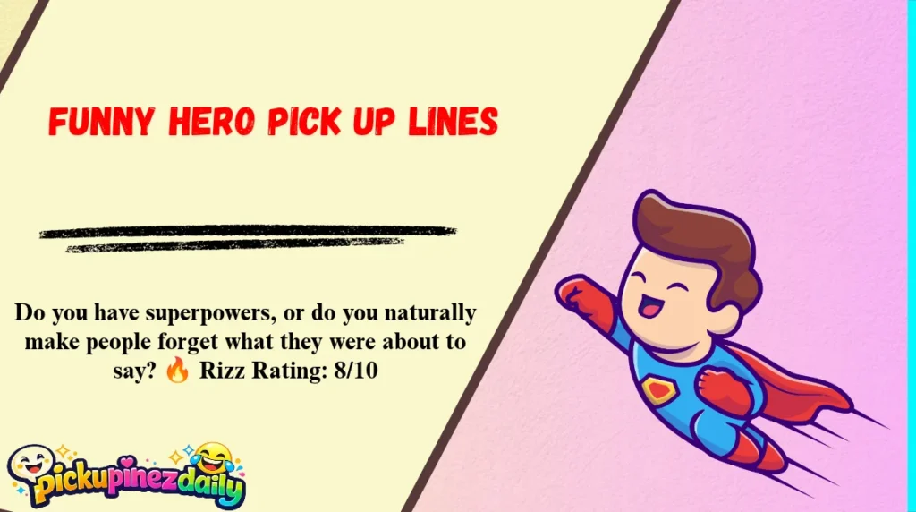 Funny Hero Pick Up Lines