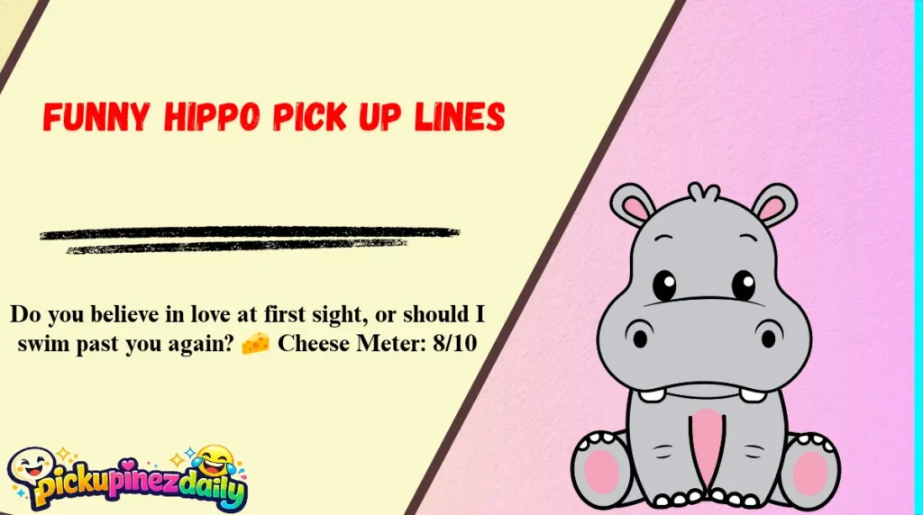 Funny Hippo Pick Up Lines