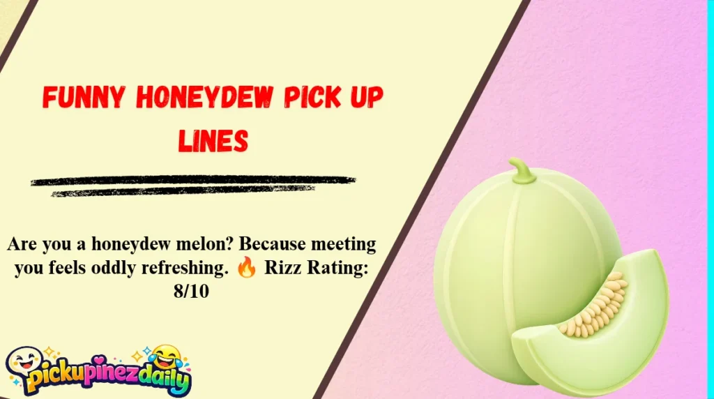 Funny Honeydew Pick Up Lines