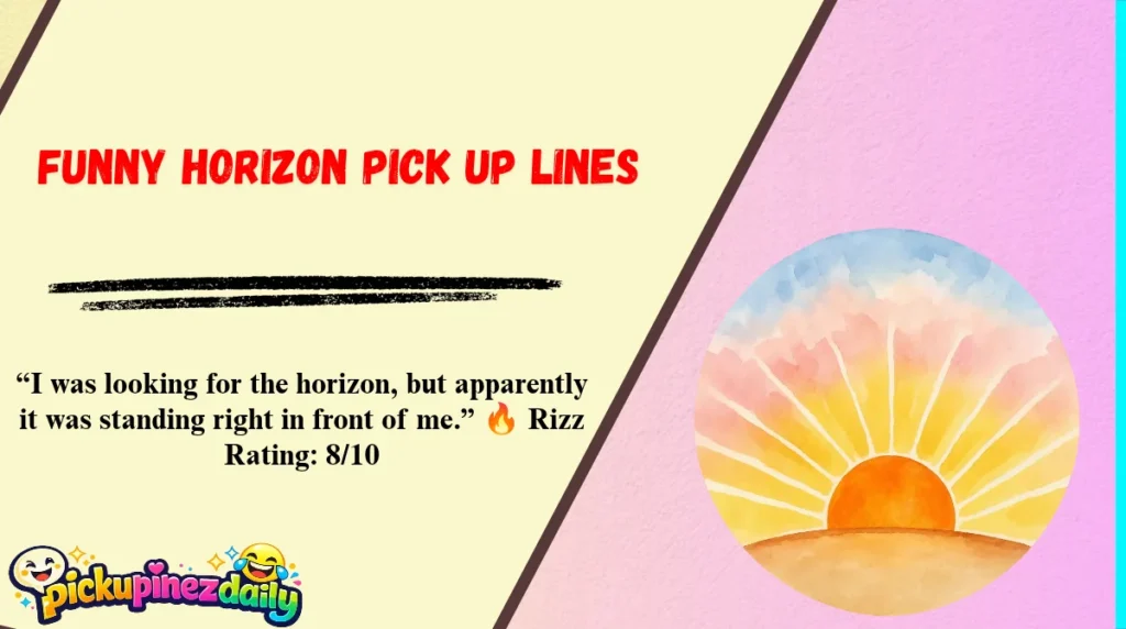 Funny Horizon Pick Up Lines