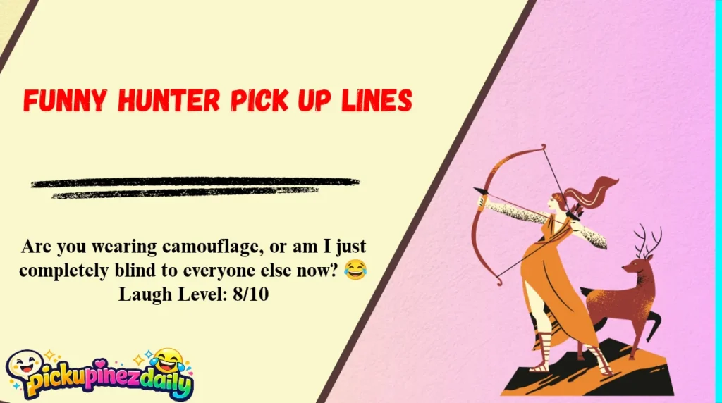 Funny Hunter Pick Up Lines