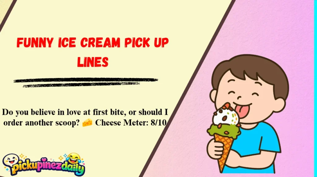 Funny Ice Cream Pick Up Lines