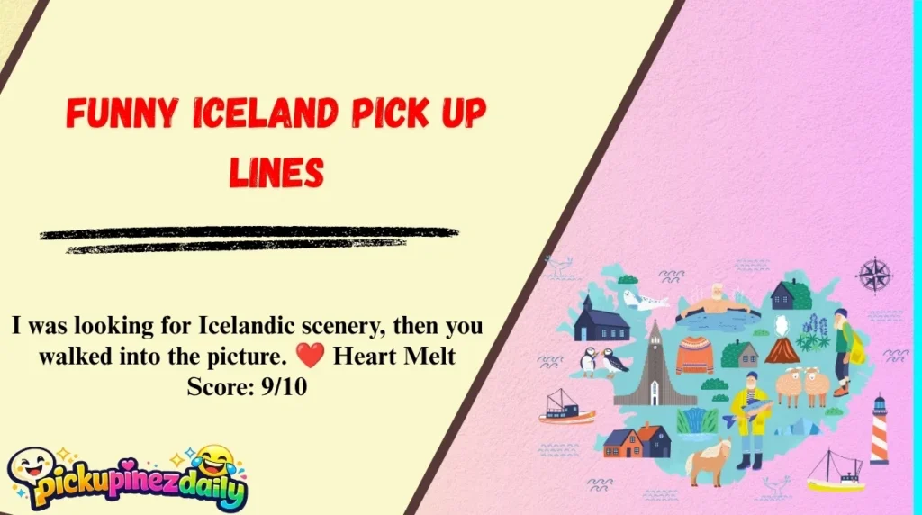 Funny Iceland Pick Up Lines