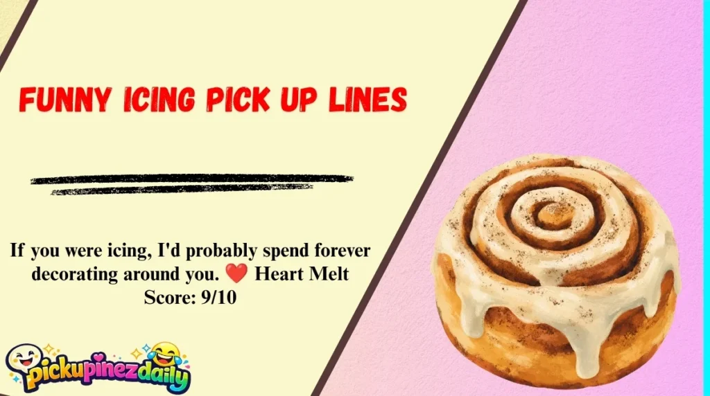 Funny Icing Pick Up Lines