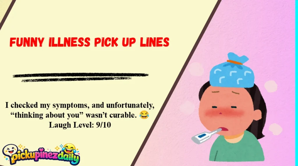 Funny Illness Pick Up Lines