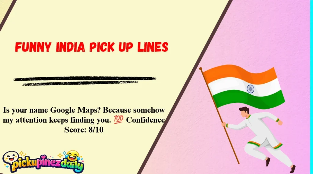 Funny India Pick Up Lines