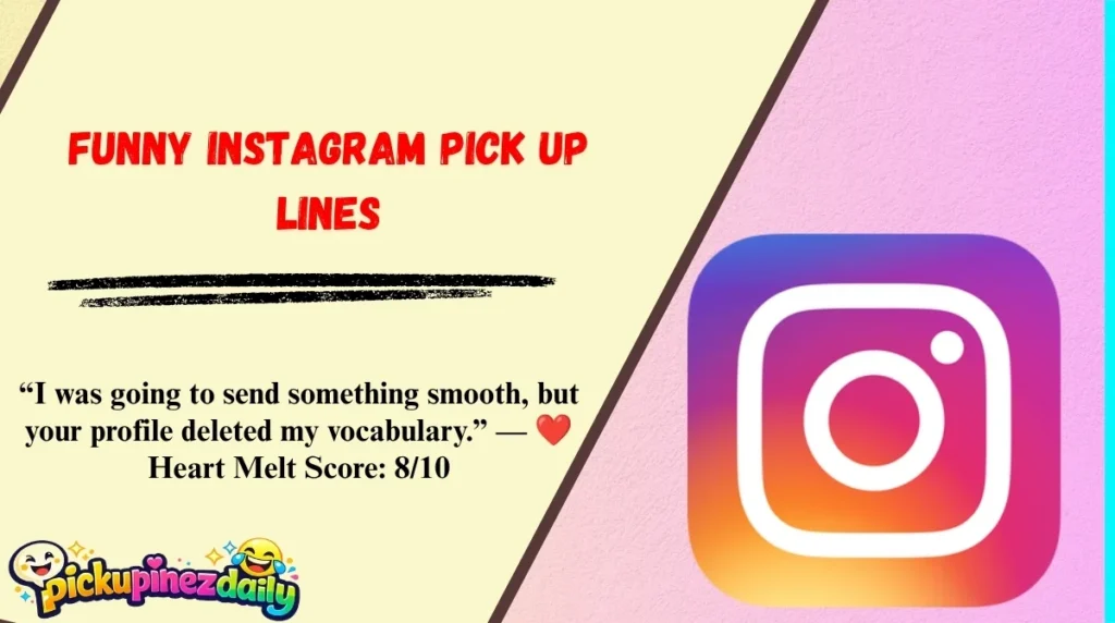 Funny Instagram Pick Up Lines
