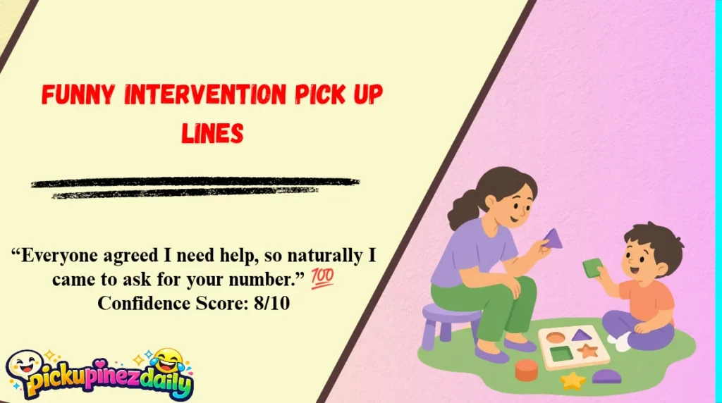 Funny Intervention Pick Up Lines