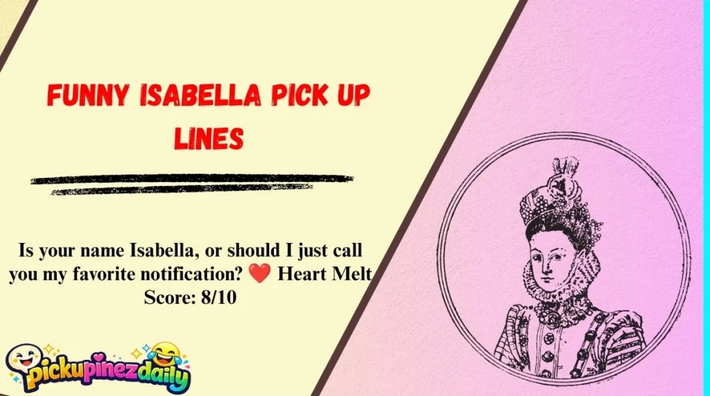 Funny Isabella Pick Up Lines