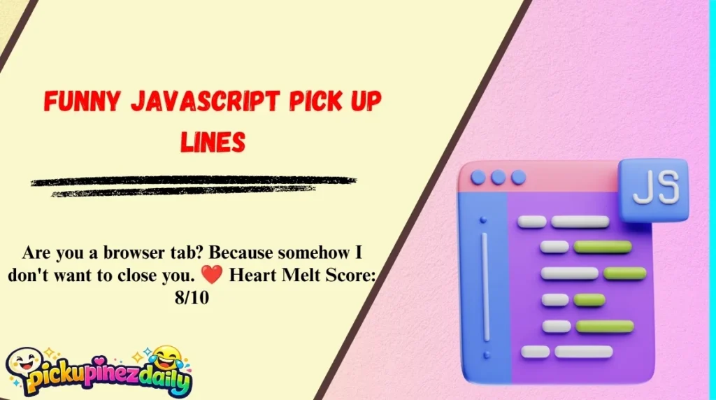 Funny JavaScript Pick Up Lines