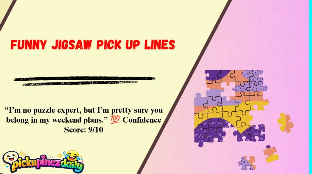 Funny Jigsaw Pick Up Lines