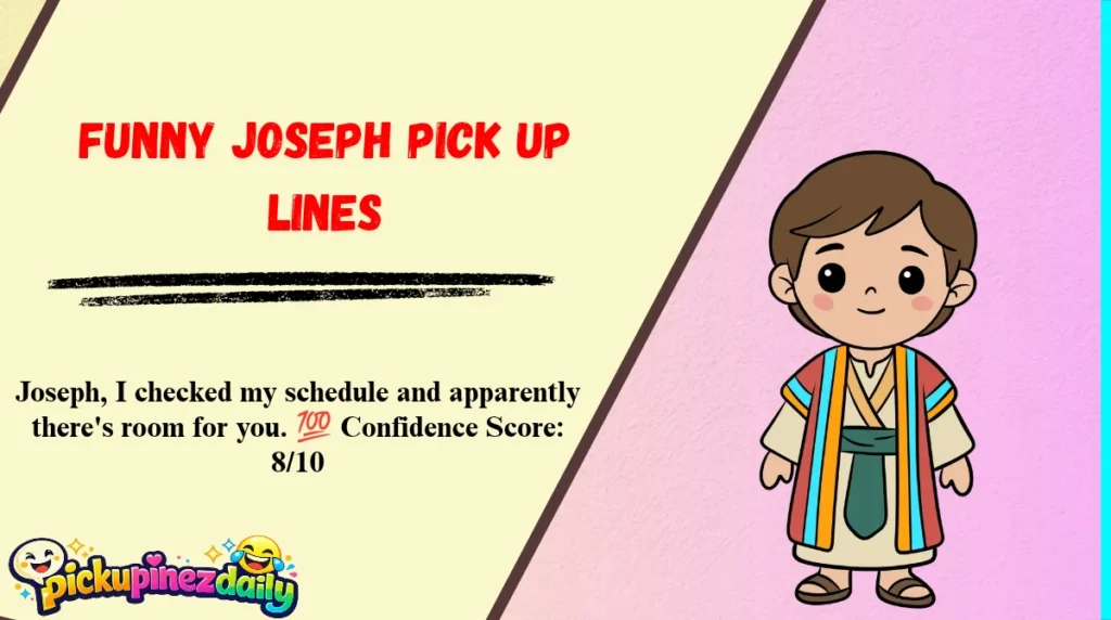 Funny Joseph Pick Up Lines
