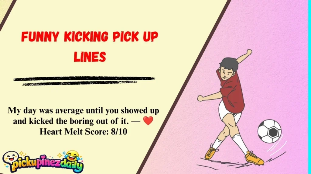 Funny Kicking Pick Up Lines