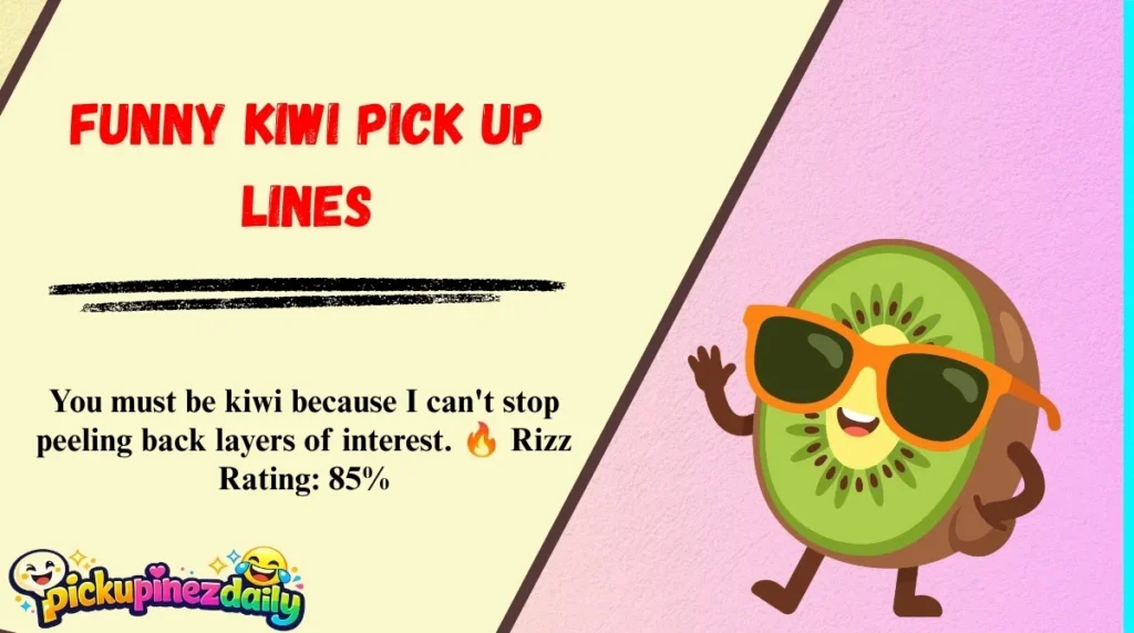 Funny Kiwi Pick Up Lines