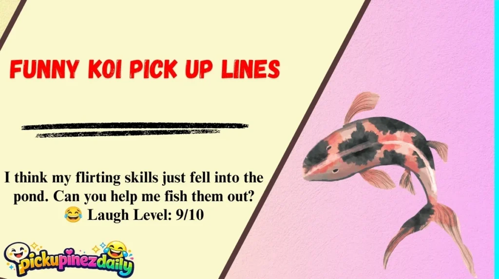 Funny Koi Pick Up Lines