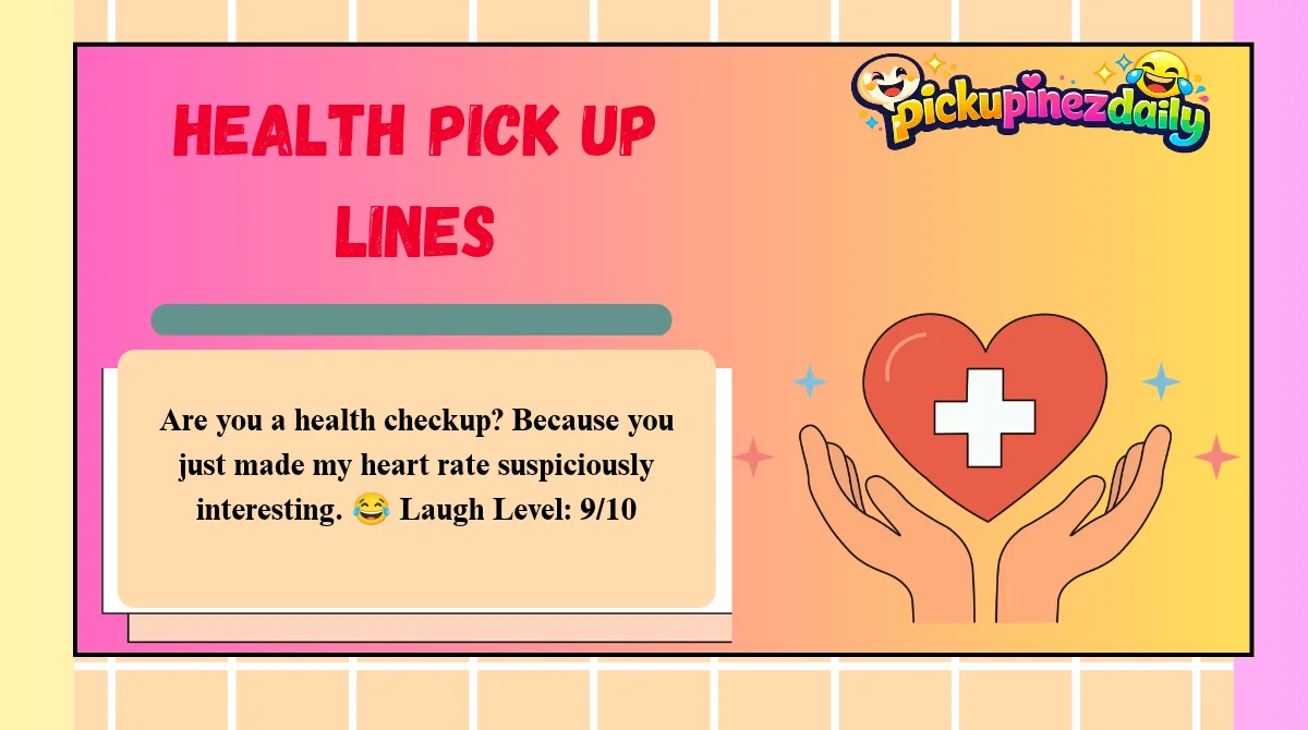 Health Pick Up Lines