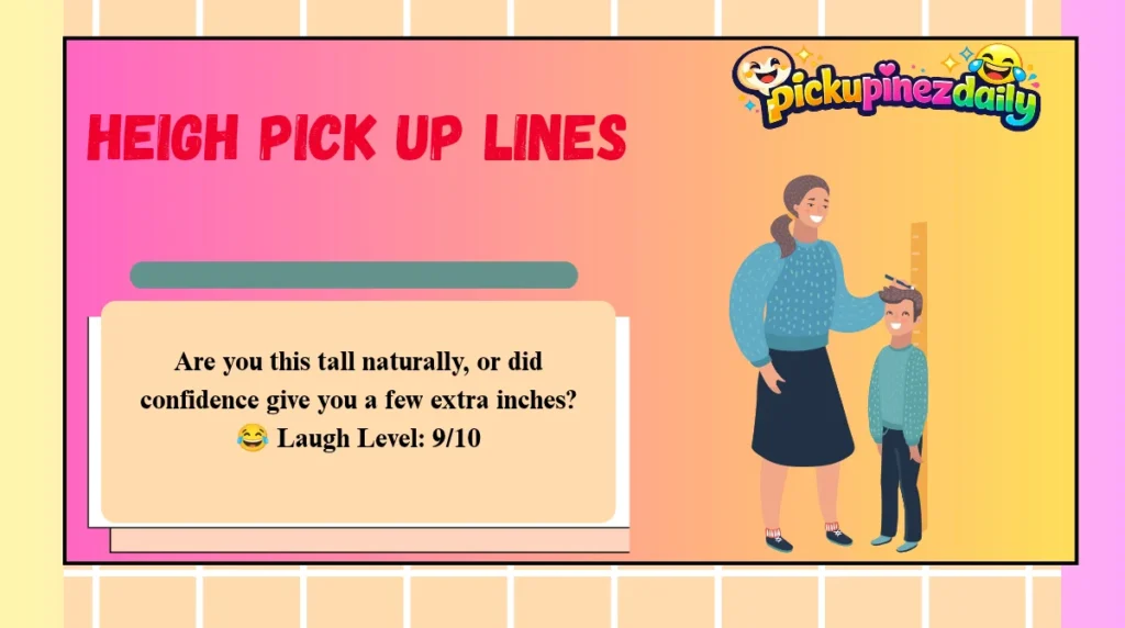 Heigh Pick Up Lines