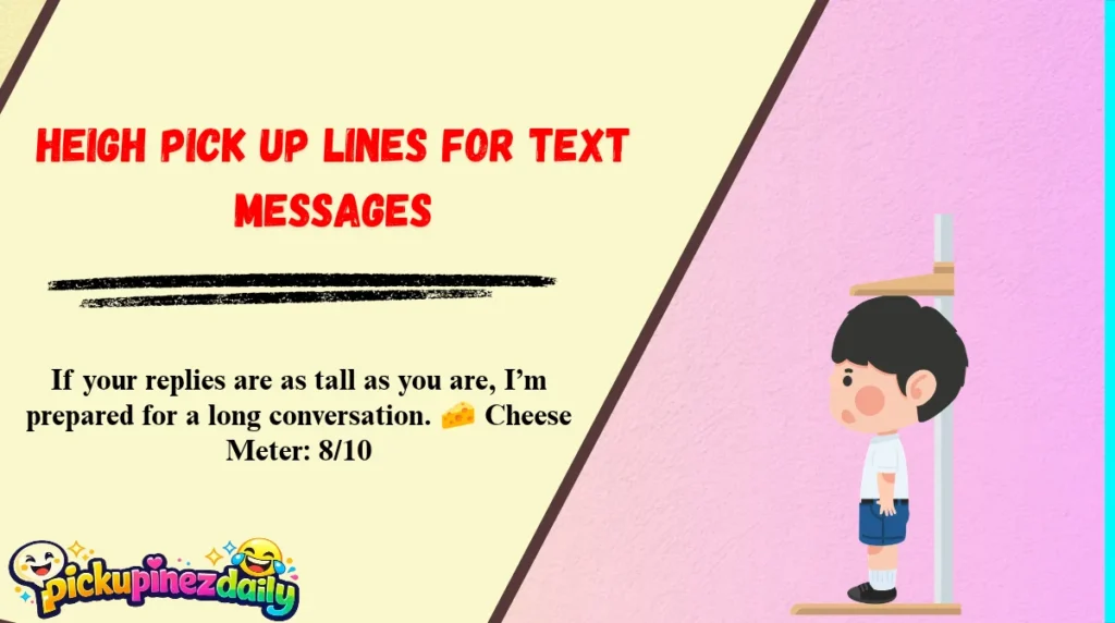 Heigh Pick Up Lines for Text Messages
