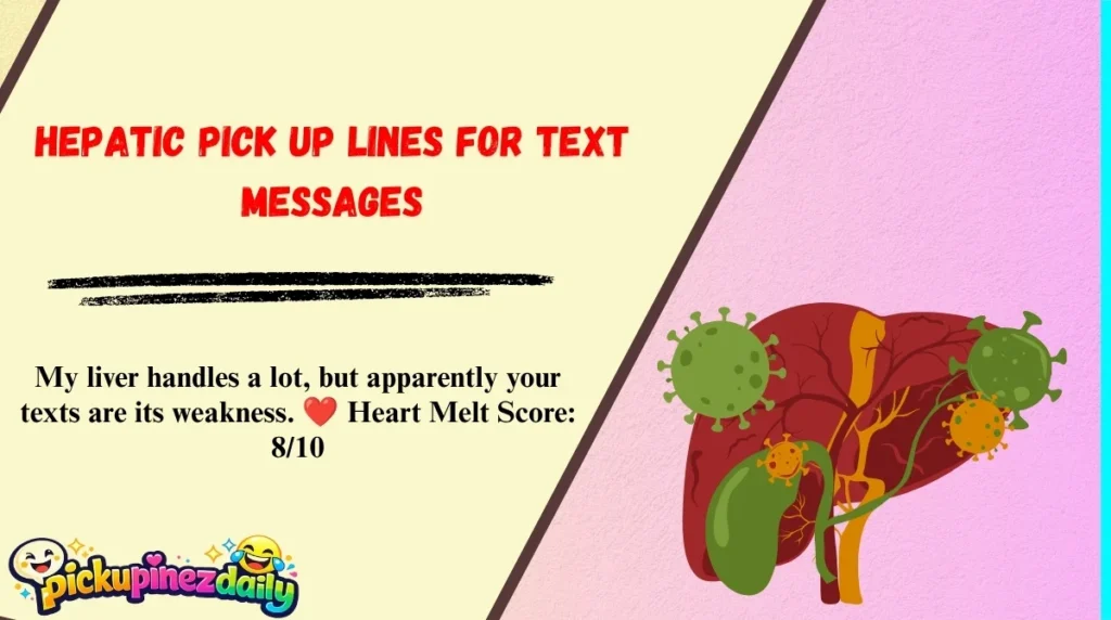 Hepatic Pick Up Lines for Text Messages