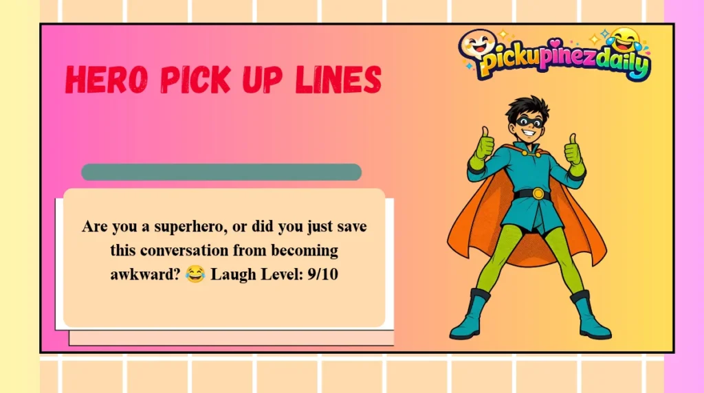 Hero Pick Up Lines