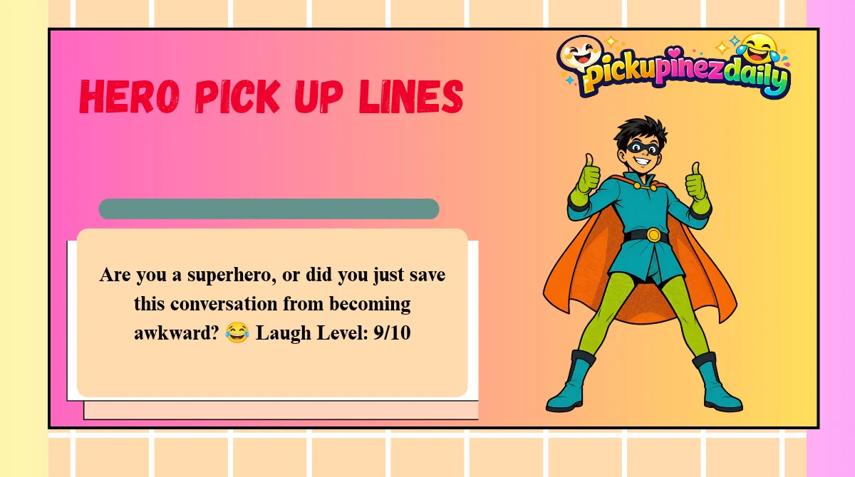 Hero Pick Up Lines