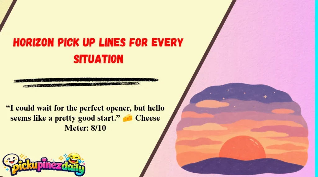 Horizon Pick Up Lines for Every Situation