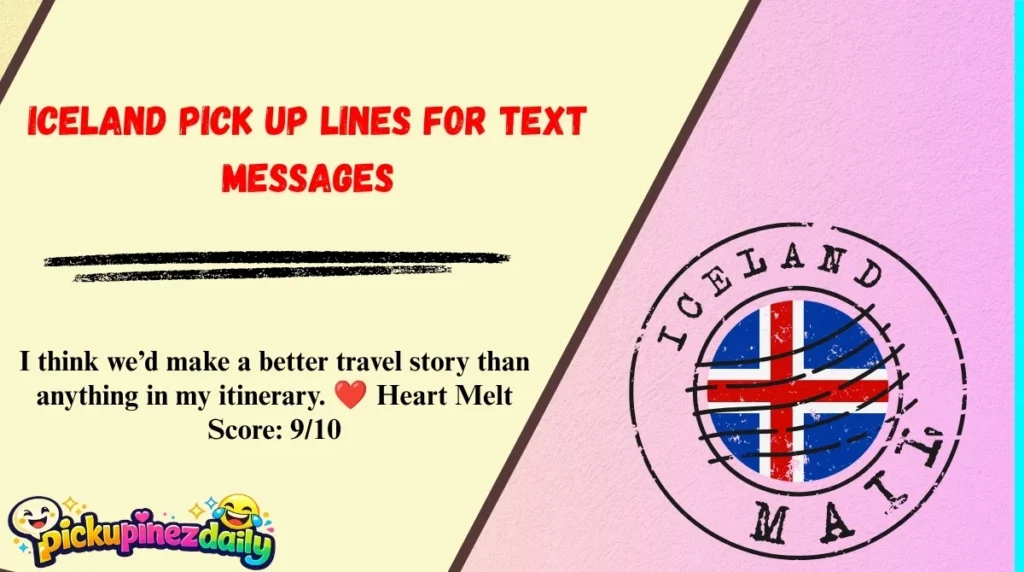 Iceland Pick Up Lines for Text Messages