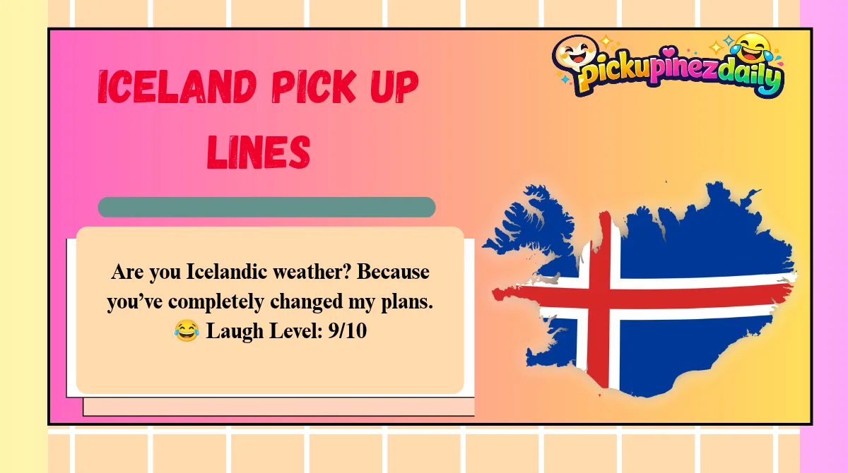 Iceland Pick Up Lines