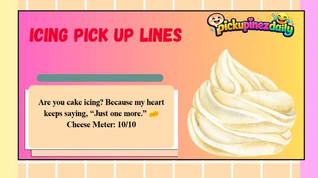 Icing Pick Up Lines