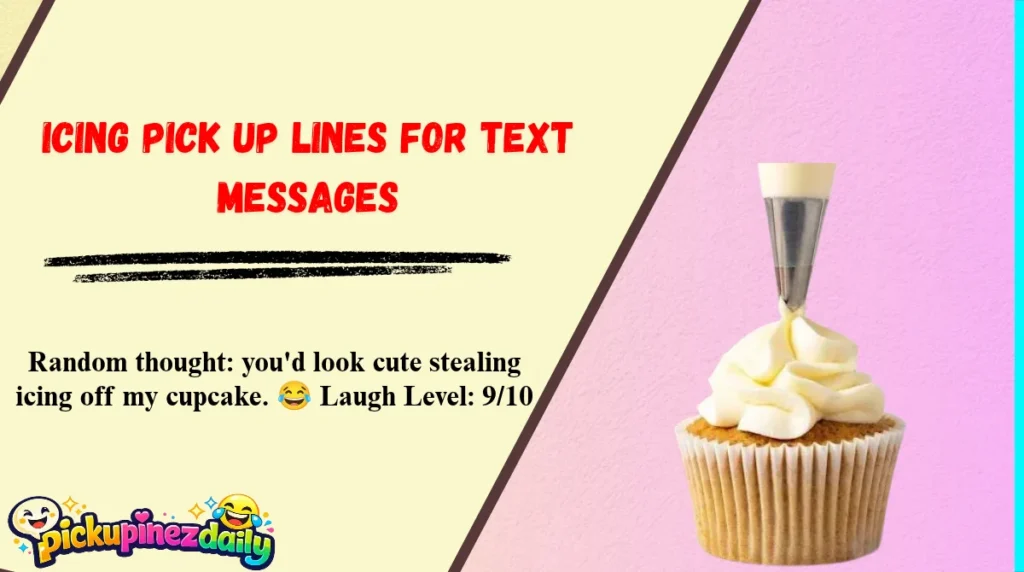 Icing Pick Up Lines for Text Messages