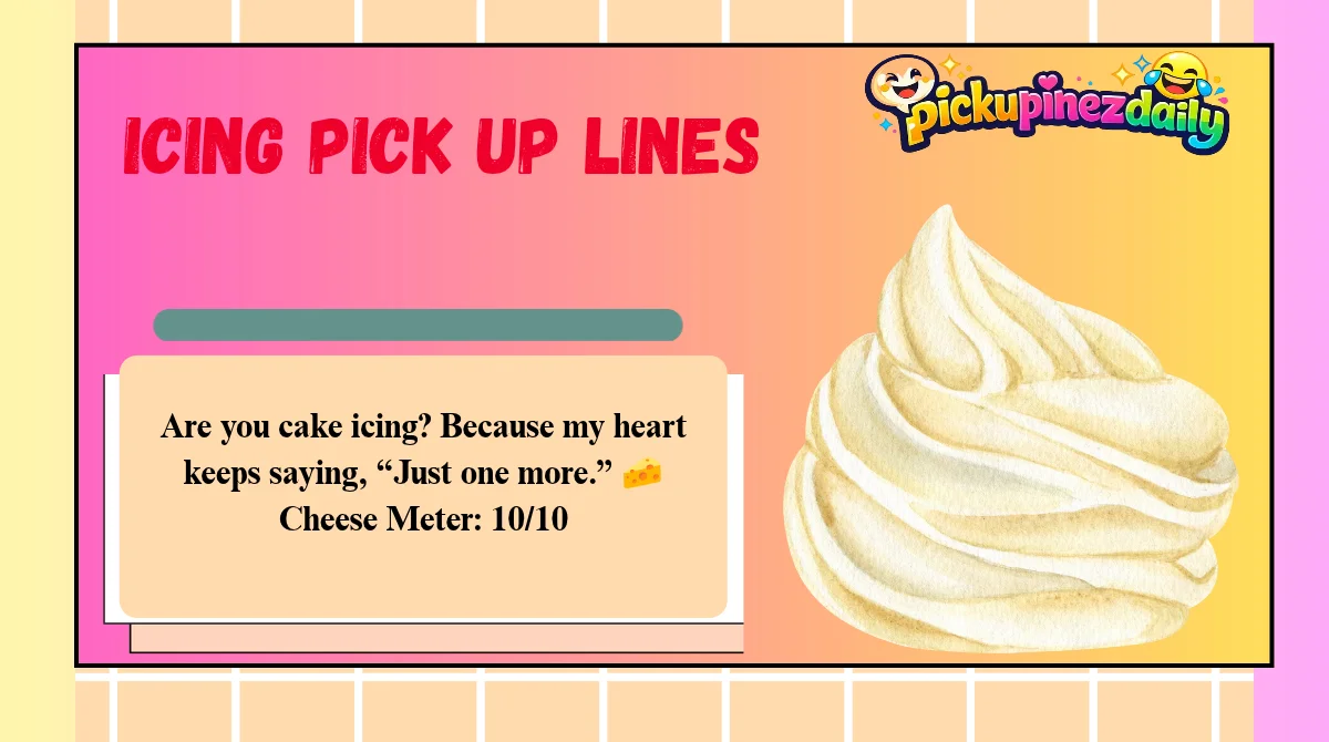 Icing Pick Up Lines