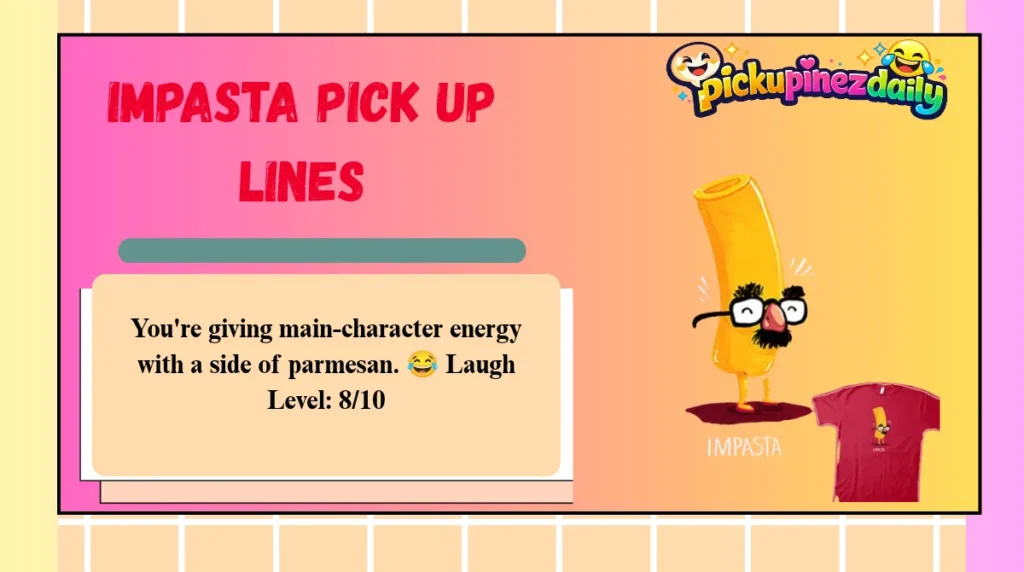 Impasta Pick Up Lines