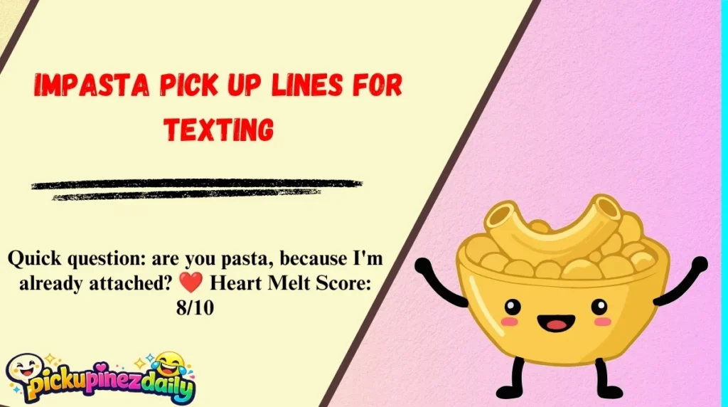 Impasta Pick Up Lines for Texting