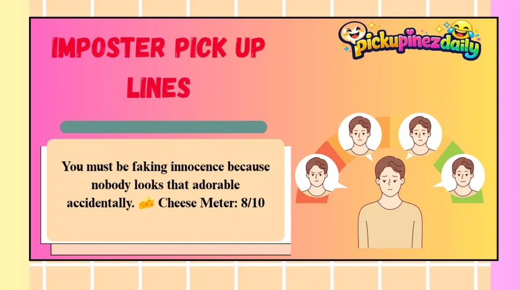 Imposter Pick Up Lines