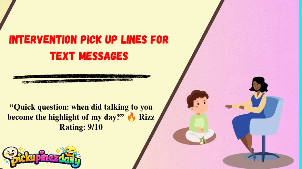Intervention Pick Up Lines for Text Messages