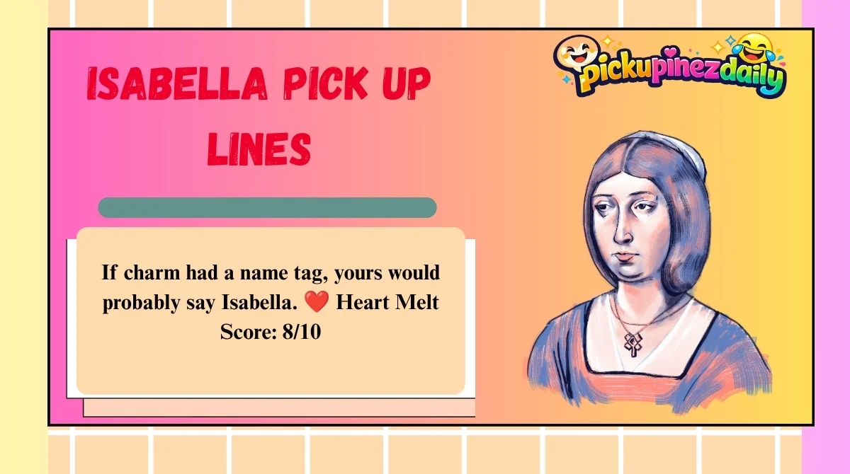 Isabella Pick Up Lines