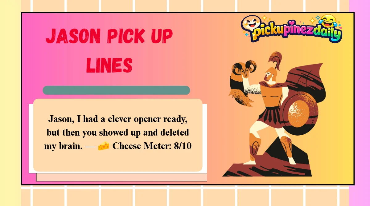 Jason Pick Up Lines