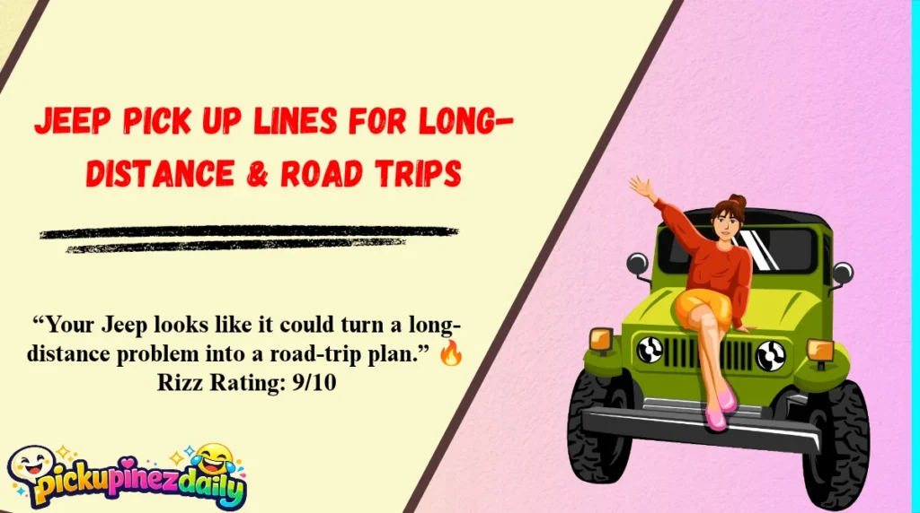 Jeep Pick Up Lines for Long-Distance & Road Trips