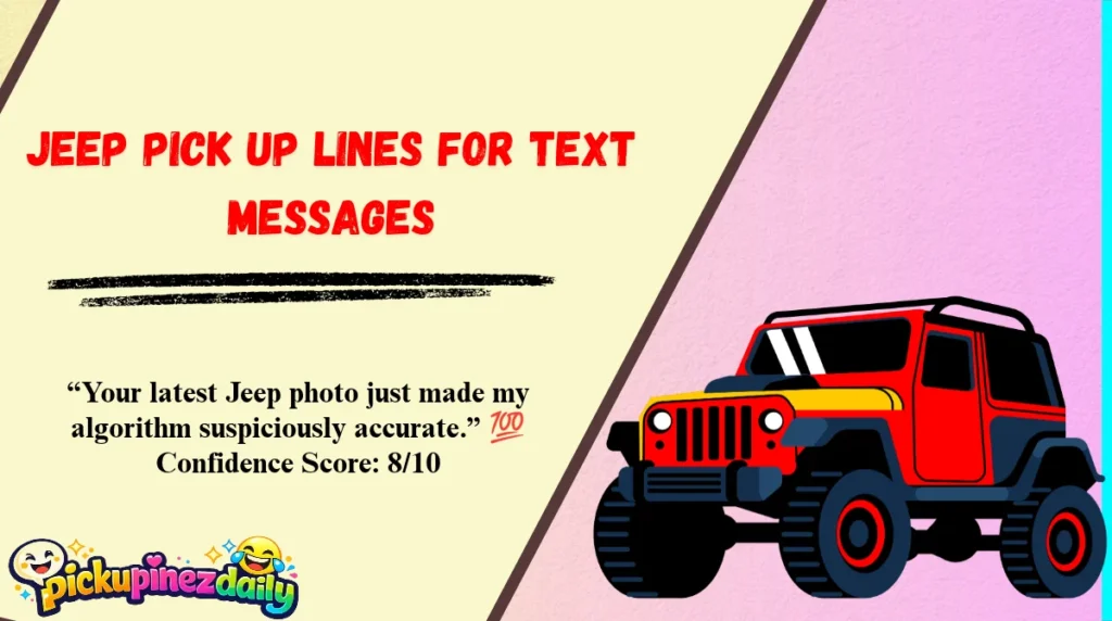 Jeep Pick Up Lines for Text Messages