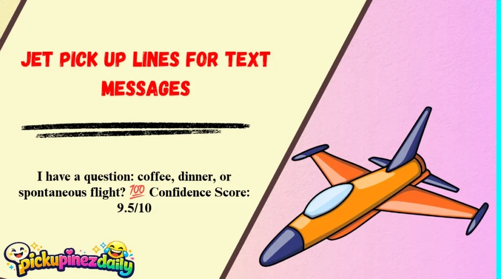 Jet Pick Up Lines for Text Messages