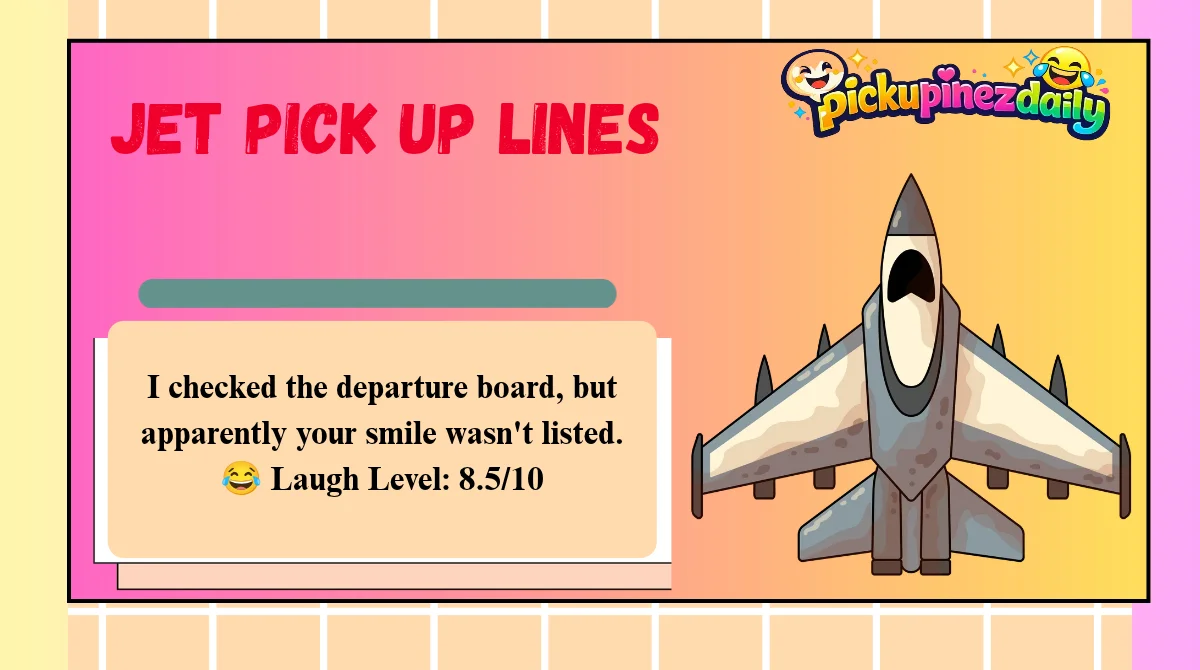 Jet Pick Up Lines
