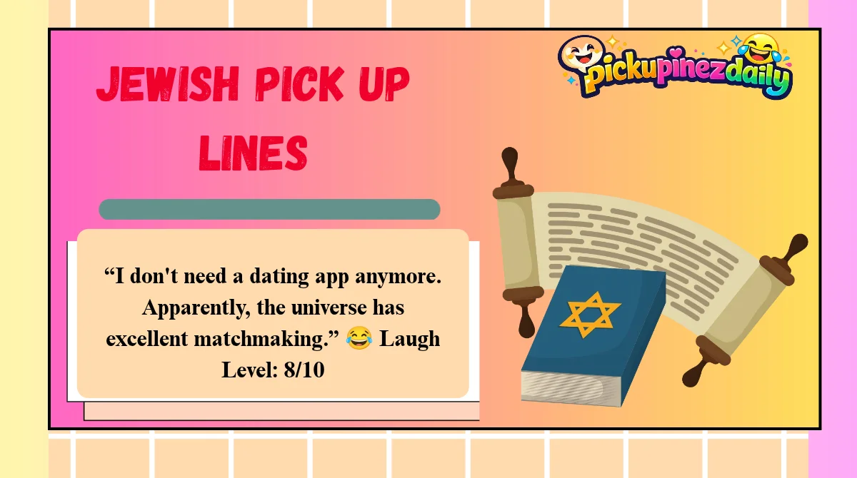 Jewish Pick Up Lines