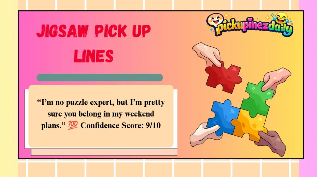 Jigsaw Pick Up Lines